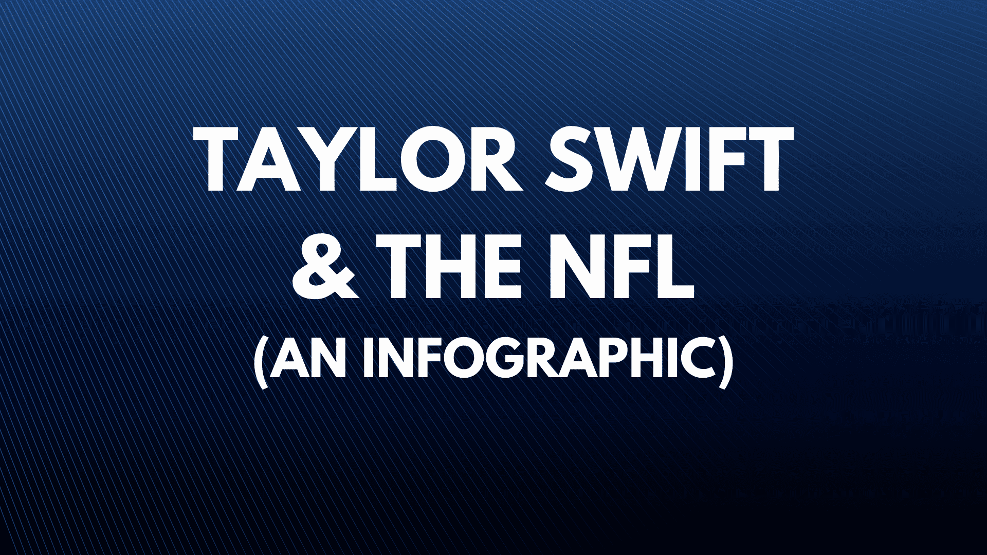 Taylor Swift’s impact on the NFL (An infographic)