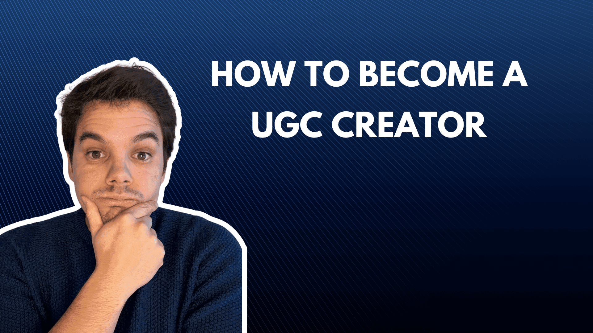How to become a UGC creator? The Ultimate Guide In 8 Steps!