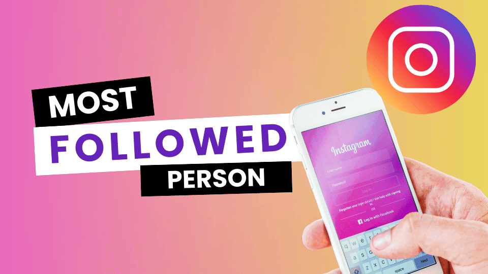 Most Followed Person on Instagram