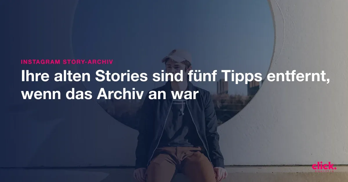 Alte Instagram Stories sehen: so geht es 2026