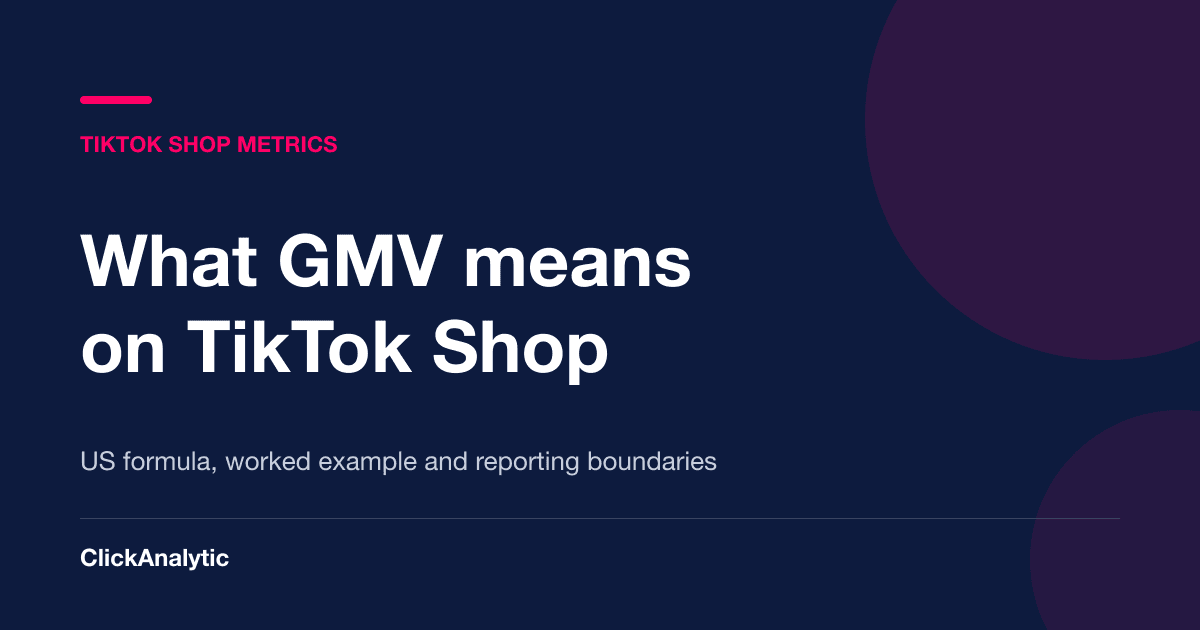 What Is GMV on TikTok Shop? Formula, Benchmarks and How to Read It