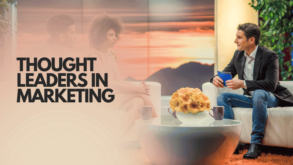 Thought Leaders in Marketing 2026: Definitions, Types, and How Marketers Build Influence