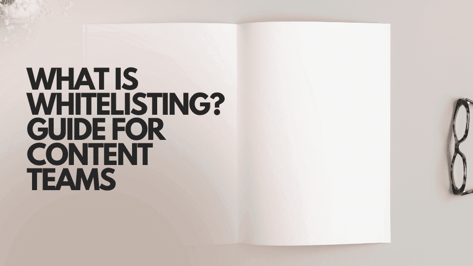 What Is Whitelisting? Allowlisting for Creator Ads