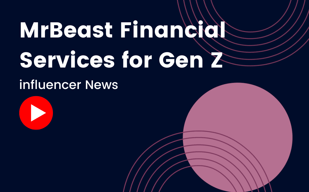 YouTube Mega-Influencer MrBeast Eyes Financial Services for Gen Z