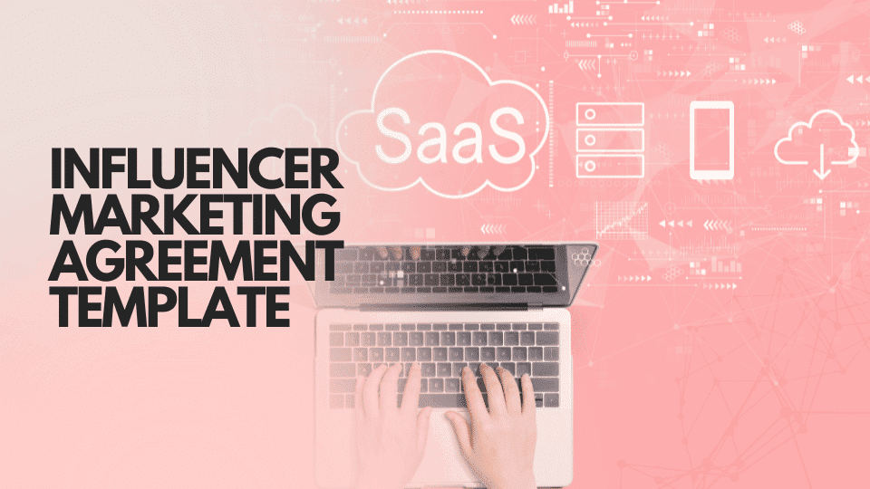 Influencer Marketing Agreement Template: A Practical Guide for SaaS Brands in 2026