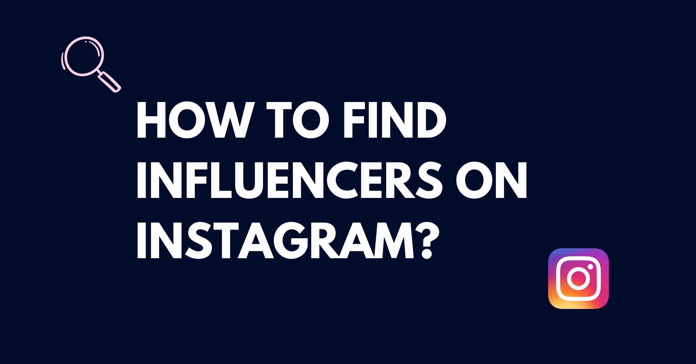 How to find influencers that perform for your brand? (Ultimate Guide 2026)