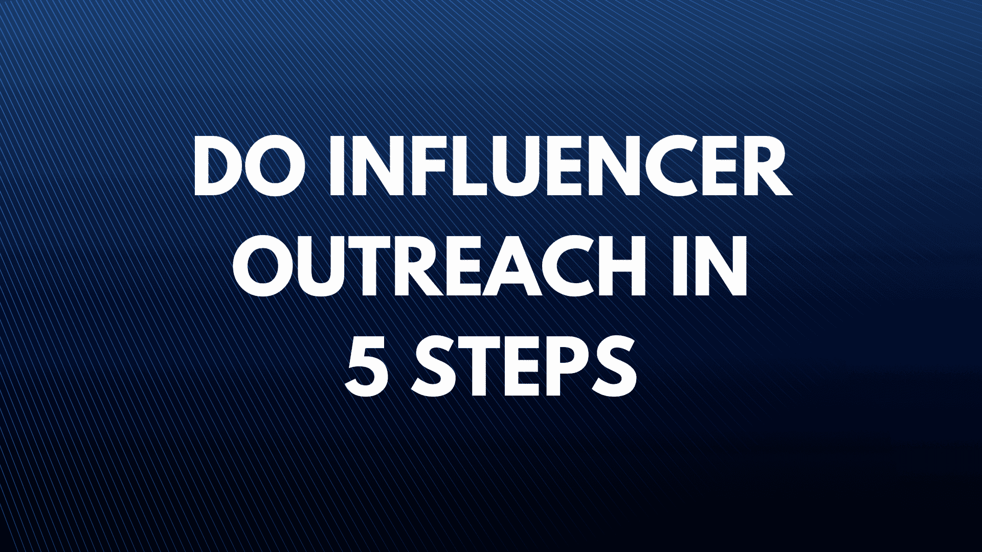 Influencer outreach strategy: My 5-step guide