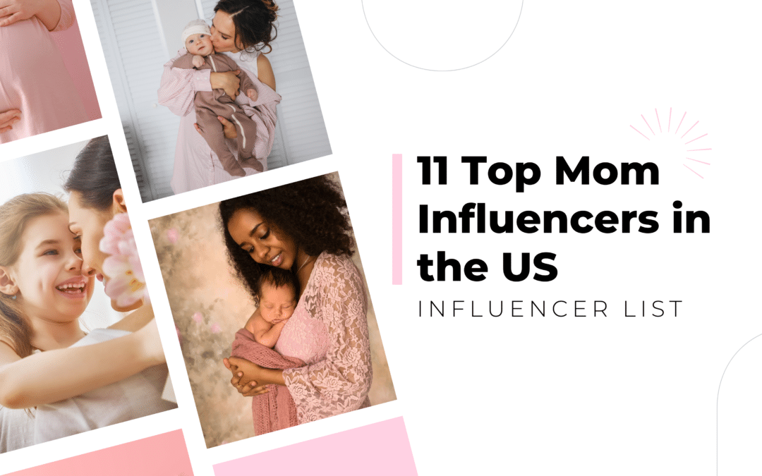 Who are the 2023 11 Top Mom Influencers in the US?