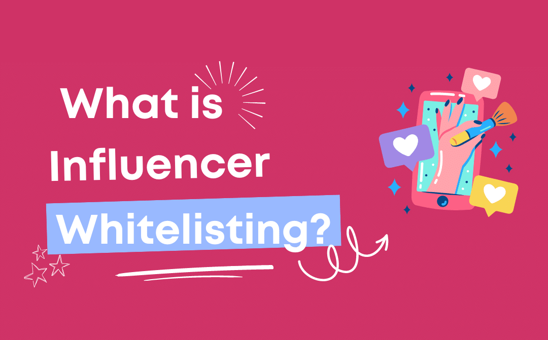 What is Influencer Whitelisting?