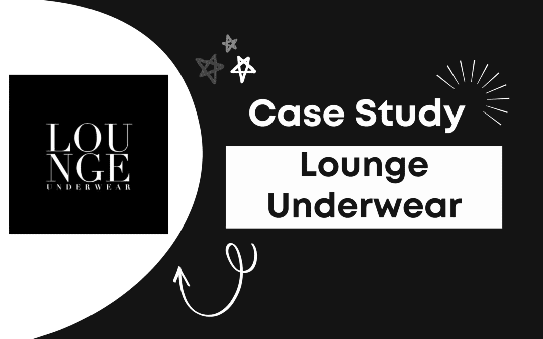 Lounge Underwear Case Study