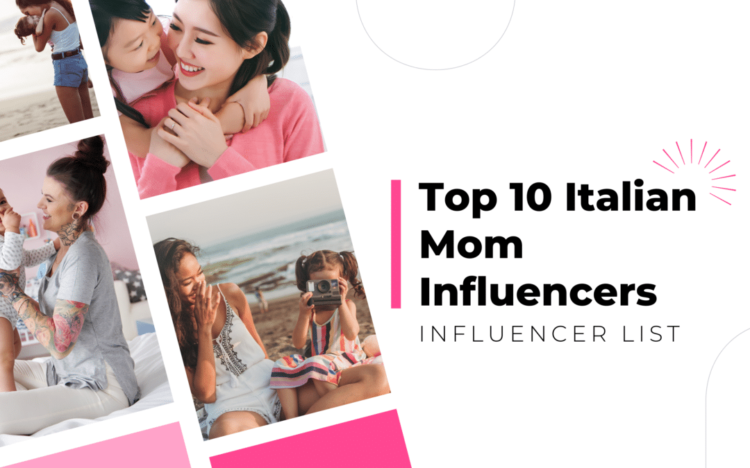 Top 10 Italian Mom Influencers To Follow on Instagram in 2022