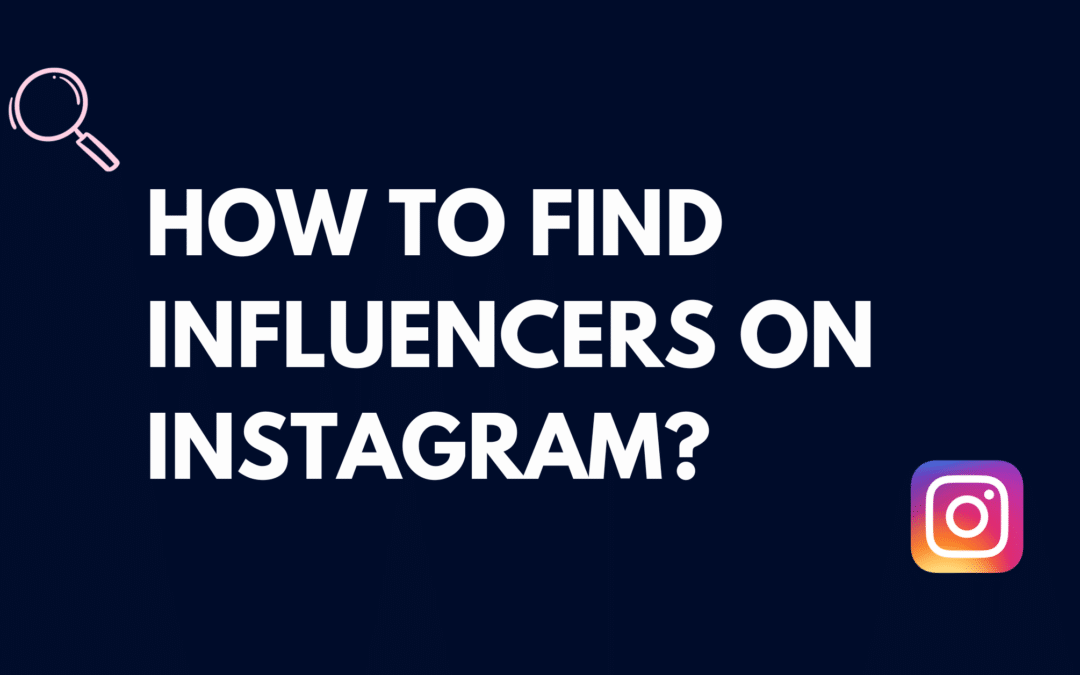 How to find influencers that perform for your brand?(Ultimate Guide 2023)