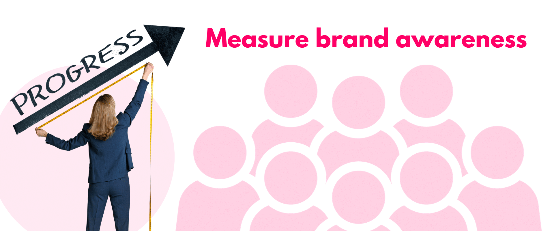 A woman is holding up an arrow with the words measure brand awareness.