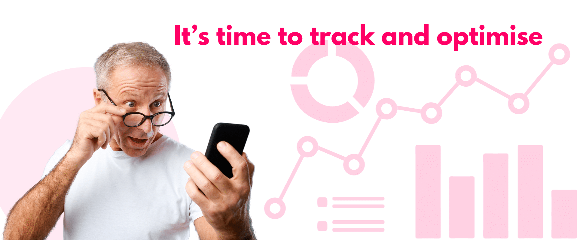 It's time to track and optimize.