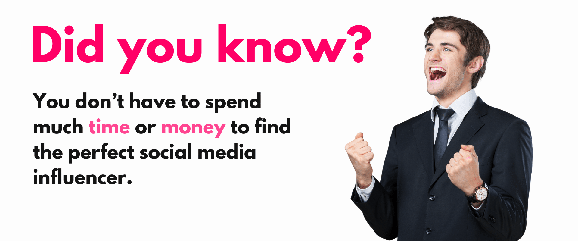 Did you know you don't have to spend much time or money to find the perfect social influencer?.