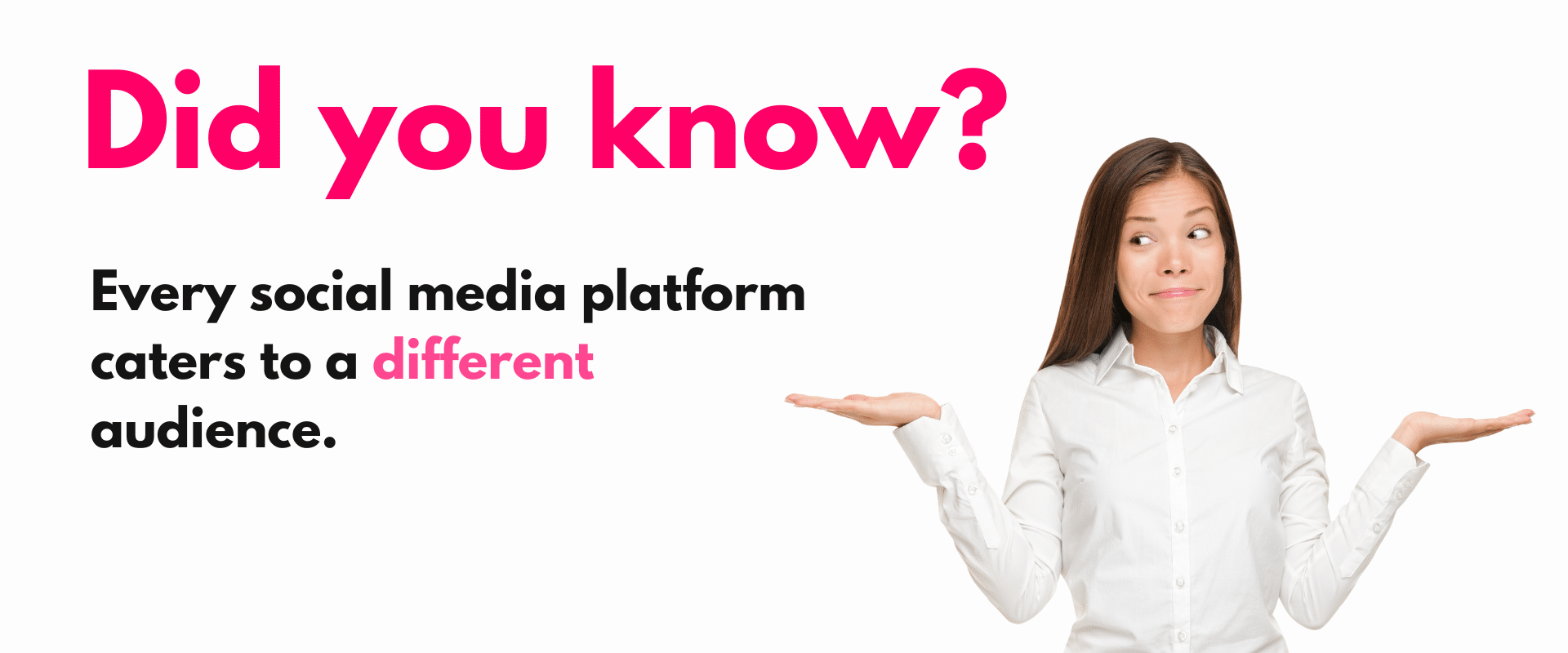 Every social media platform attracts a different audience.