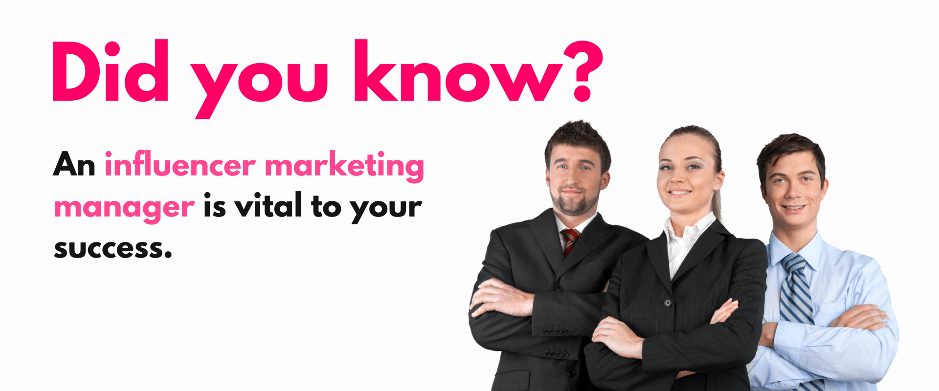 Influencer marketing manager: An image of a group of people with the words did you know? an influence marketing manager is to your success.