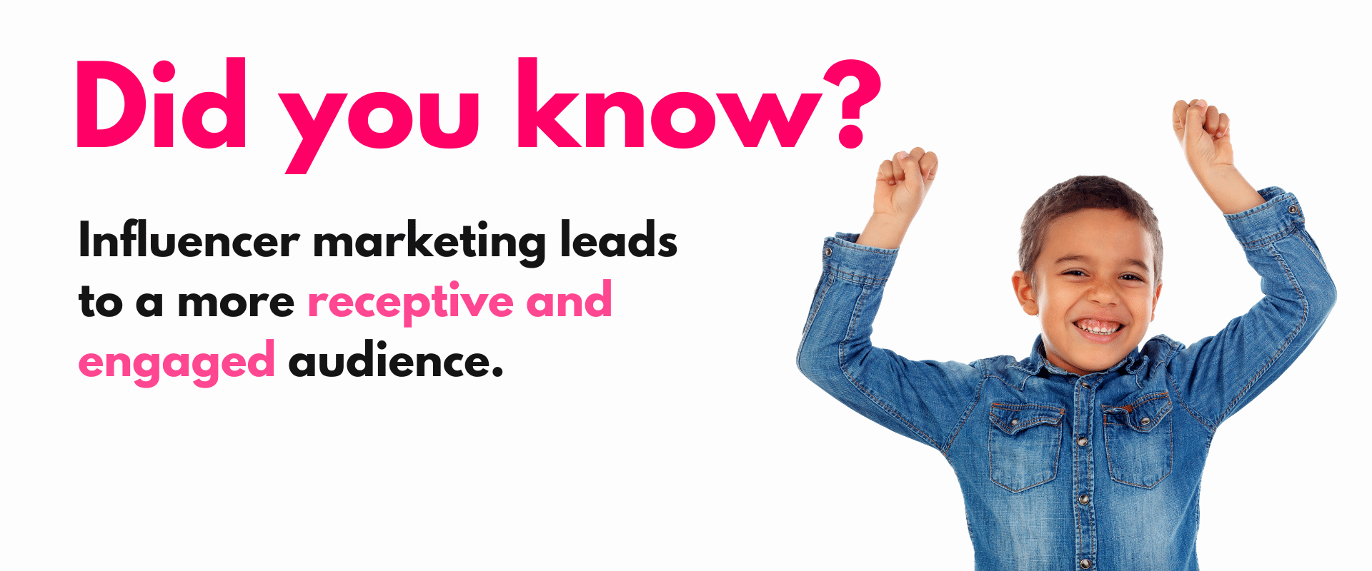 Did you know? influence marketing leads to a more engaged audience.