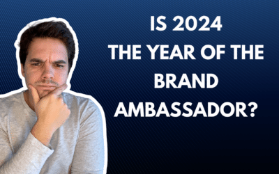 Is 2024 the year of the brand ambassador?