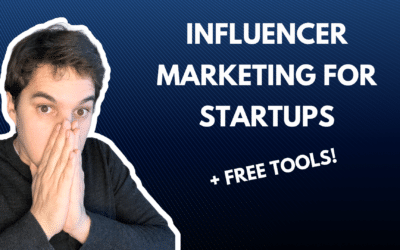 Influencer marketing for startups (6 free steps)