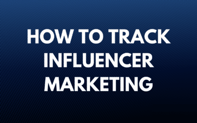How to track influencer marketing
