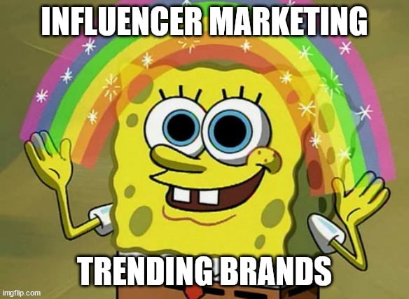 Spongebob squarepants with the words influence marketing trending brands.