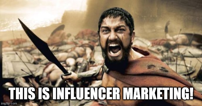 This is influence marketing | made w/ imgflip meme maker.