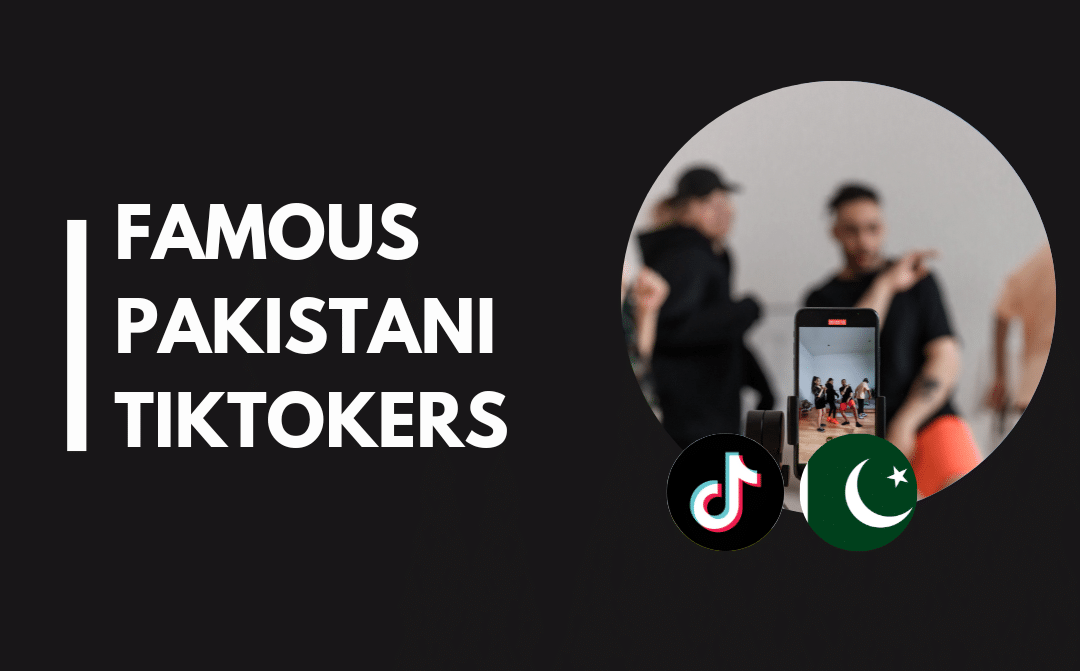 50 Famous TikTokers in Pakistan