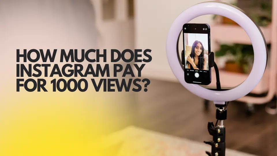 How much does Instagram pay for 1000 views?
