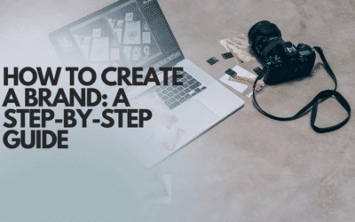 How to Create a Brand: A Step-by-Step Guide for Modern Marketers