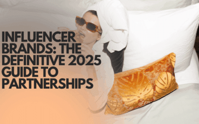 Influencer Brands: The Definitive 2025 Guide to Partnerships