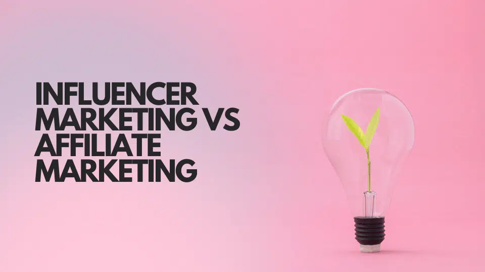 Influencer Marketing vs Affiliate Marketing: ROI, AI Content, and How to Choose for SaaS Brands