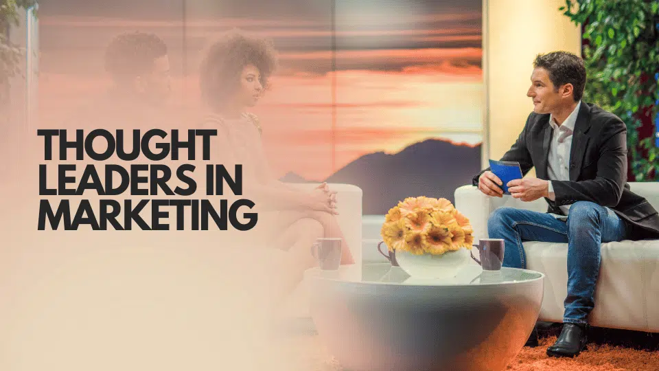 Thought Leaders in Marketing 2025: Definitions, Types, and How Marketers Build Influence
