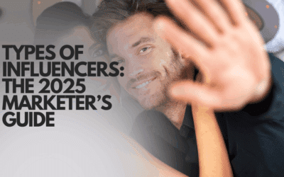 Types of Influencers: The 2025 Marketer’s Guide