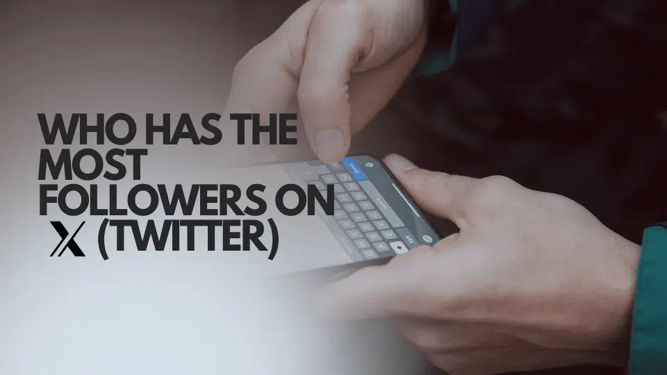Who Has the Most Followers on Twitter in 2025: A Marketer’s Guide