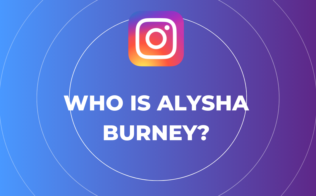 Instagram logo above the centered text "Who is Alysha Burney?" on a blue to purple gradient background with circular lines, inspired by profiles like Brianna Paige Arsement.