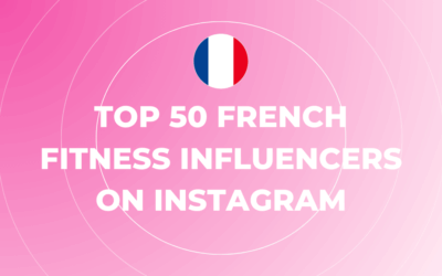 Willkommen in unserem Influencer Marketing Hub 17 Top 50 French Fitness Influencers on Instagram