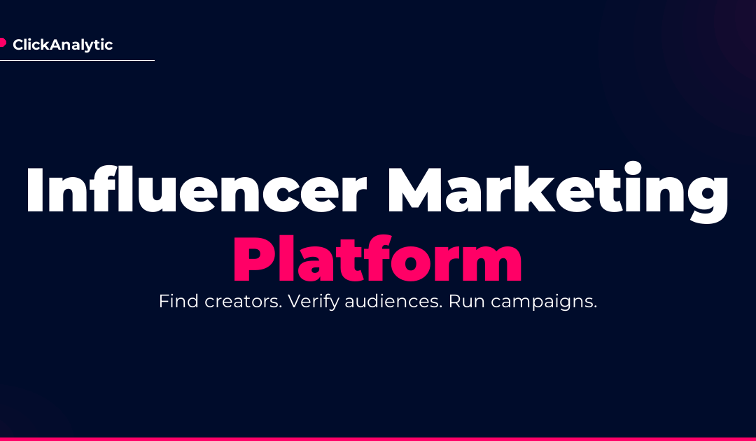 ClickAnalytic influencer marketing platform - find creators, verify audiences, and run campaigns at scale.